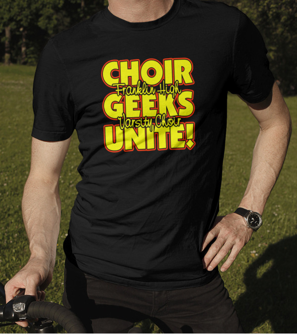 Choir Geeks Unite Franklin High Varsity Choir Enthusiasts Celebrate T-Shirt