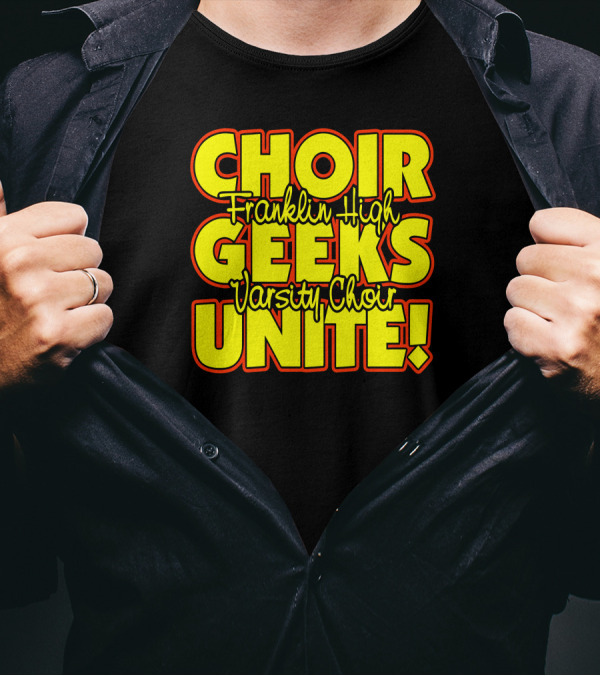 Choir Geeks Unite Franklin High Varsity Choir Enthusiasts Celebrate T-Shirt