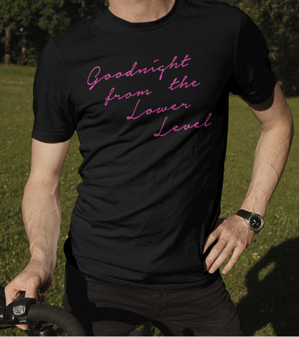 Goodnight From The Lower Level In Pink Script T-Shirt