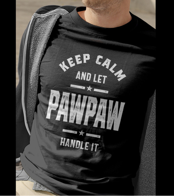 Mens Keep Calm And Let Pawpaw Handle It Classic T-Shirt