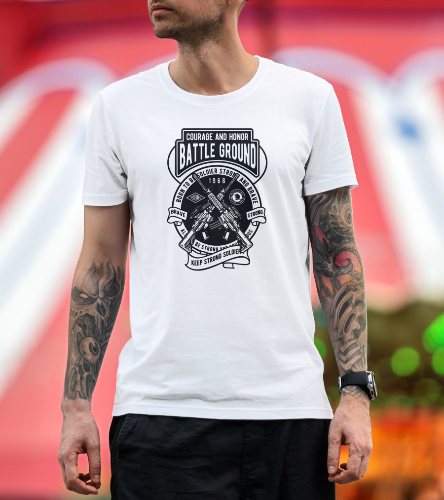 Courage and Honor Battle Ground Born to Be Soldier Strong and Brave 1968 Keep Strong Soldiers T-Shirt