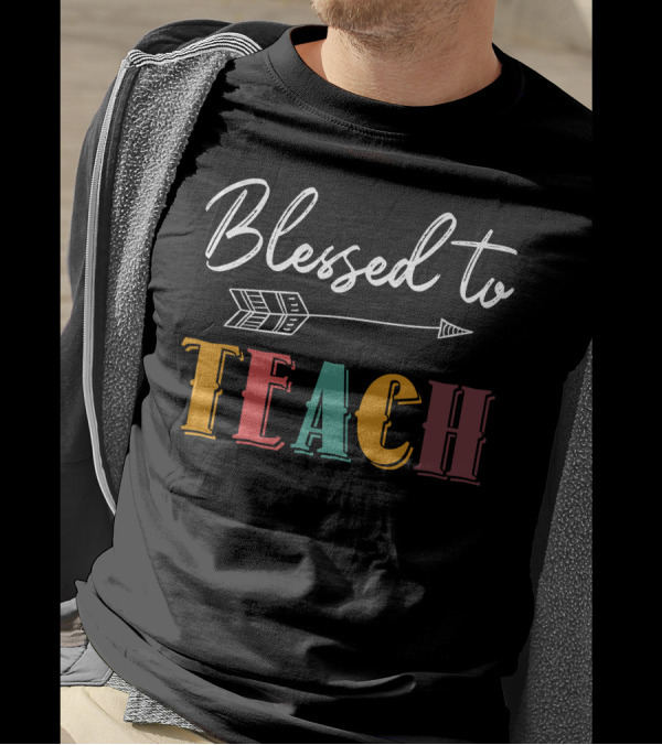 Blessed To Teach Arrow Multicolor Letters T-Shirt