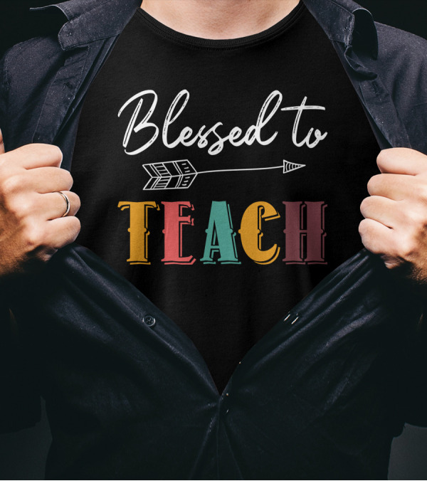 Blessed To Teach Arrow Multicolor Letters T-Shirt