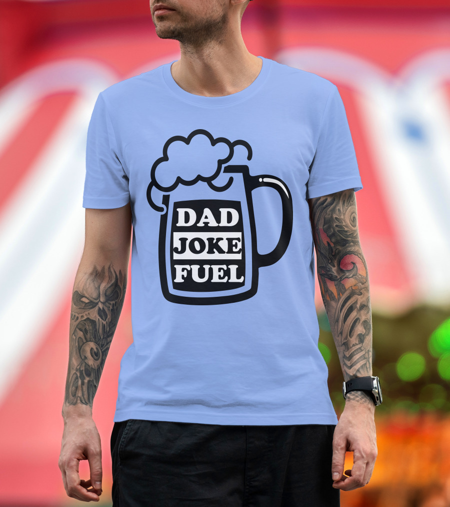 Dad Joke Fuel Beer Mug T-Shirt