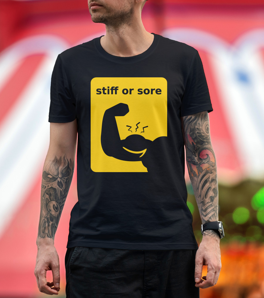 Stiff or Sore Flexing Arm Muscle Humor T-Shirt