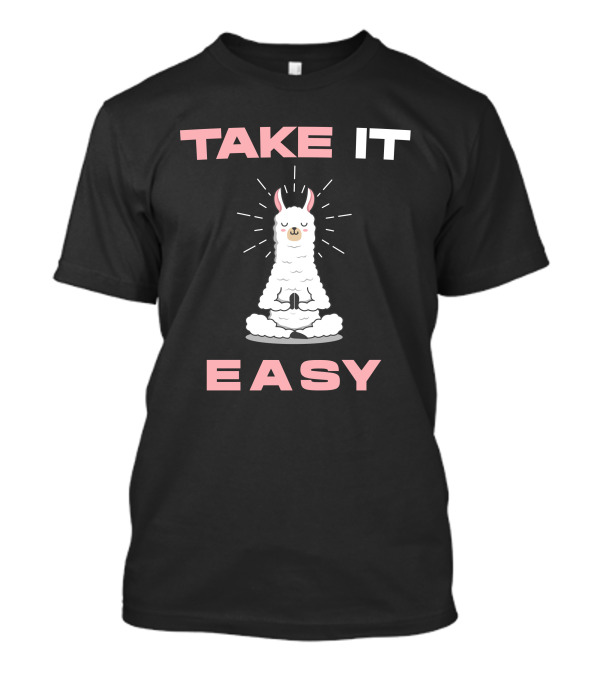 TAKE IT EASY Meditating Llama T-Shirt