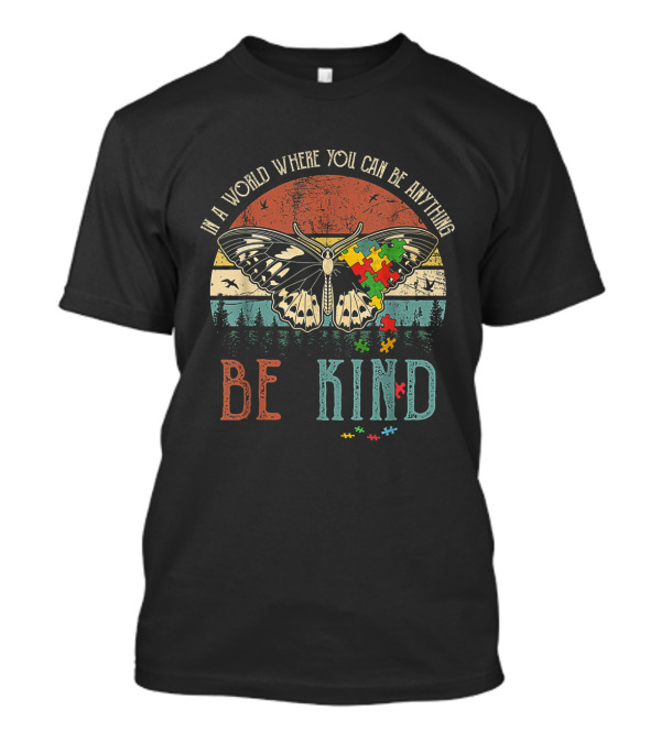 In A World Where You Can Be Anything Be Kind Butterfly Puzzle T-Shirt