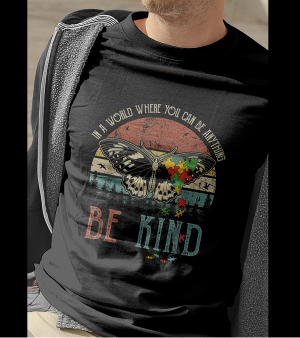 In A World Where You Can Be Anything Be Kind Butterfly Puzzle T-Shirt