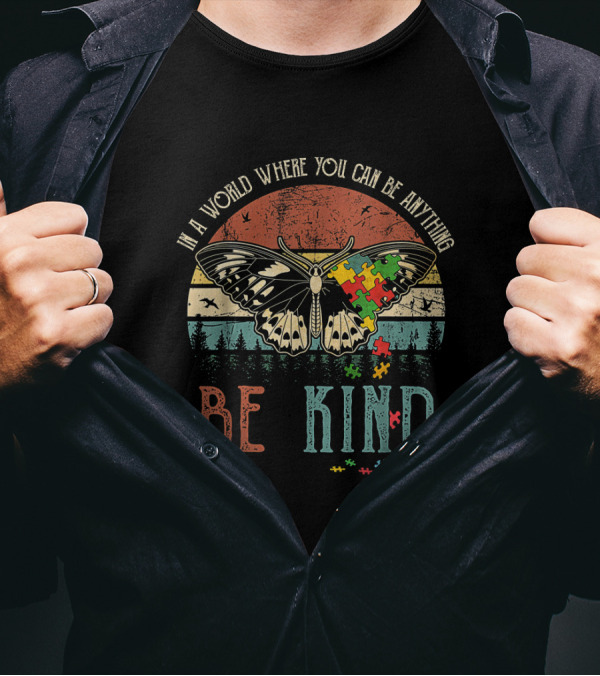 In A World Where You Can Be Anything Be Kind Butterfly Puzzle T-Shirt