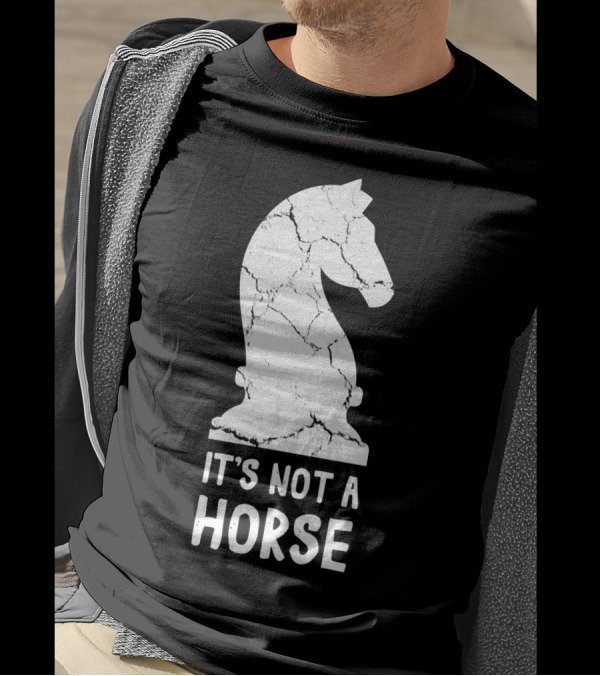 Chess Player Knight Piece It's Not A Horse T-Shirt