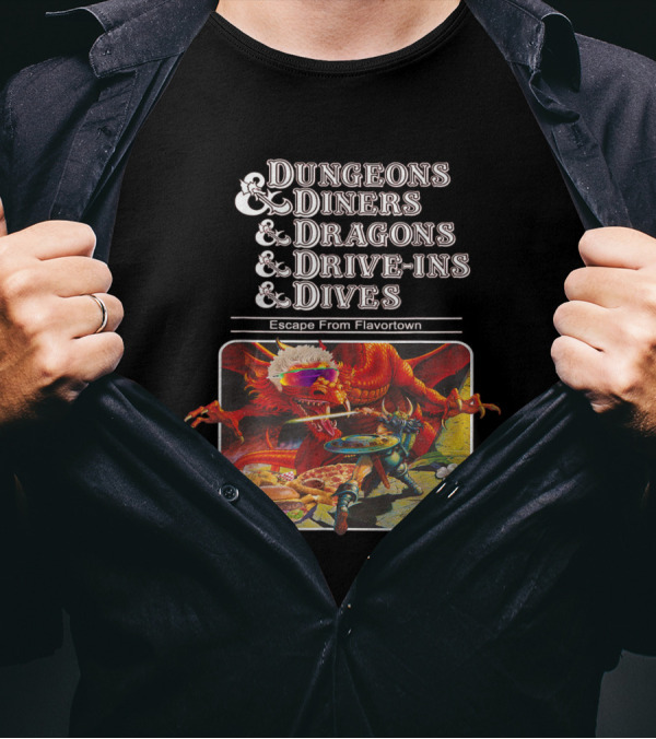 Dungeons And Diners And Dragons And Drive-Ins And Dives Escape From Flavortown T-Shirt