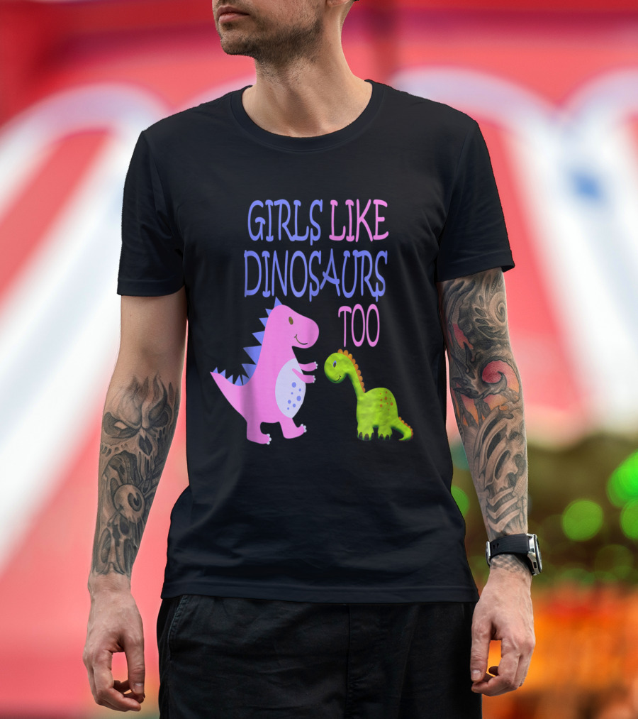 GIRLS LIKE DINOSAURS TOO CUTE PINK AND GREEN DINO CHARACTERS T-Shirt
