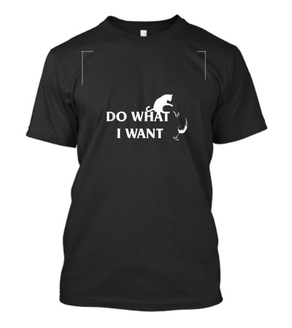 Do What I Want Funny Printed Cat With Wine Glass T-Shirt