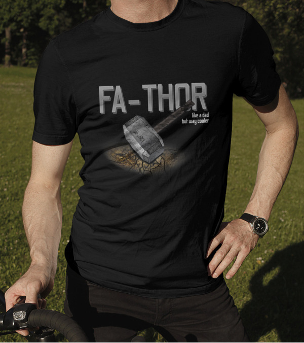 Fa-Thor Like A Dad But Way Cooler Fathers Day Thor's Hammer T-Shirt