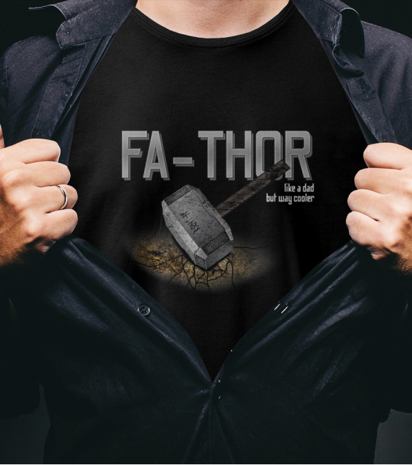 Fa-Thor Like A Dad But Way Cooler Fathers Day Thor's Hammer T-Shirt