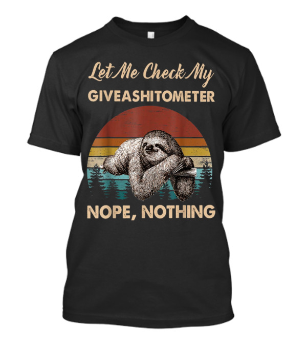 Let Me Check My Giveashitometer Sloth Nope Nothing Retro Sunset T-Shirt