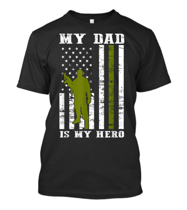 Patriotic Tribute To My Dad Is My Hero Army Dad With American Flag Father's Day And 4th Of July T-Shirt