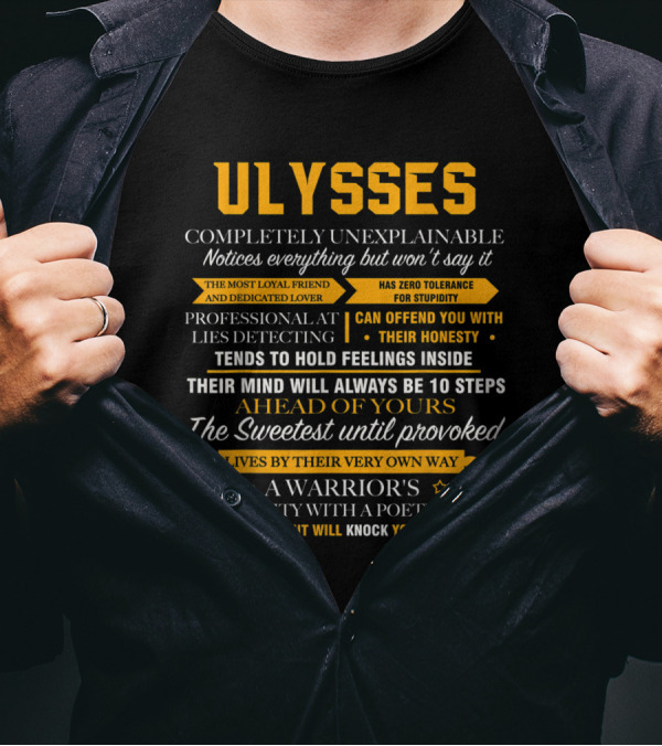 ULYSSES Completely Unexplainable Loyal Friend Lies Detecting Honest Warrior Mentality Father's Day T-Shirt