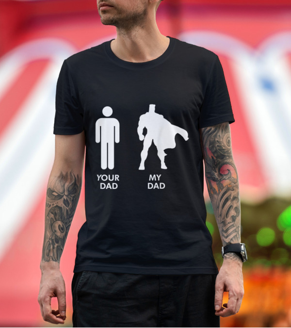 Premium T-Shirt: Your Dad Basic Figure Vs. My Dad Superhero Silhouette with Cape T-Shirt Your Dad Basic Figure Vs. My Dad Superhero Silhouette with Cape T-Shirt