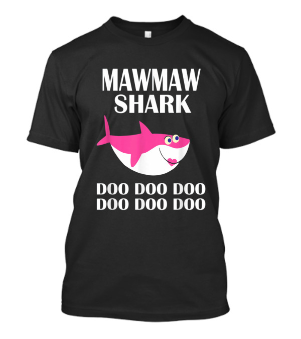 Mawmaw Shark Doo Doo Doo Doo Doo Pink Cartoon T-Shirt