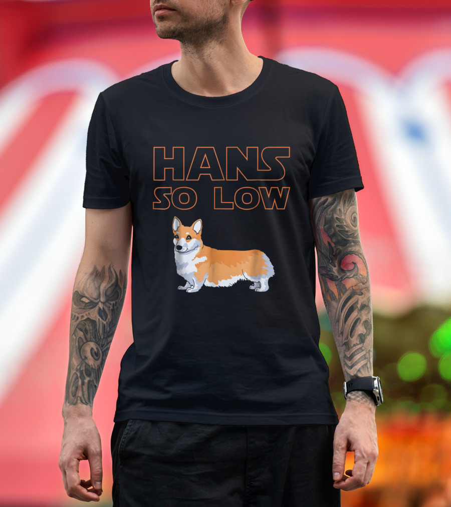 Corgi Dog HANS SO LOW Parody with Star Wars Inspired Font T-Shirt