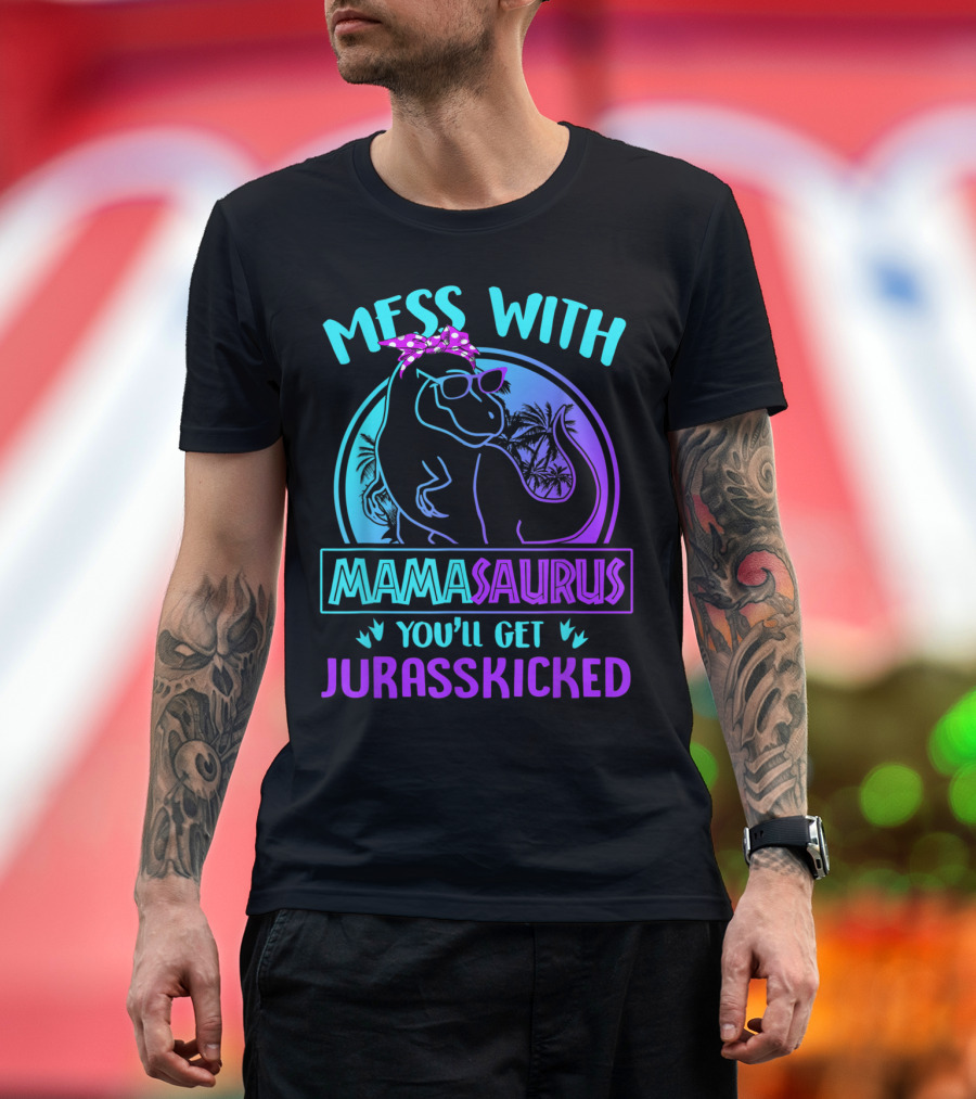 Mess With Mamasaurus You'll Get Jurasskicked Dinosaur with Sunglasses and Polka Dot Bandana T-Shirt
