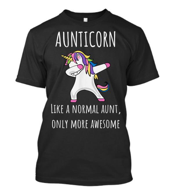 Aunticorn Like A Normal Aunt Only More Awesome Dabbing Unicorn T-Shirt