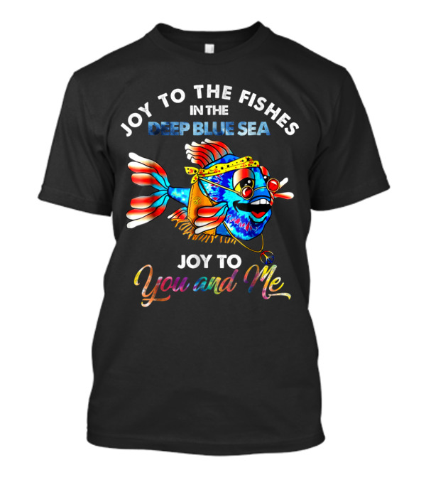 Joy To The Fishes In The Deep Blue Sea Joy To You And Me Peace Symbol Vibrant Fish T-Shirt