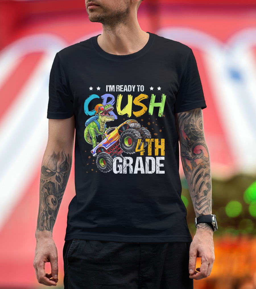 I'm Ready to Crush 4th Grade T Rex Monster Truck Back to School T-Shirt