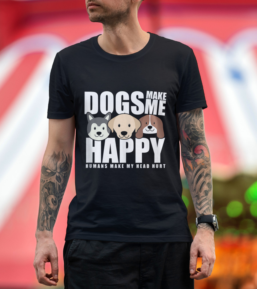 Dogs Make Me Happy Humans Make My Head Hurt with Cute Dog Faces T-Shirt