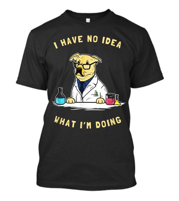 I Have No Idea What I'm Doing Dog Meme Scientist With Lab Beakers T-Shirt