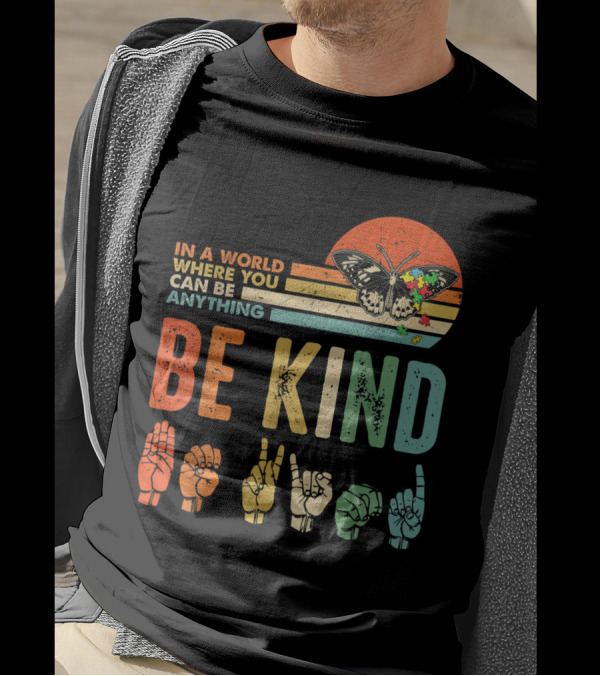 In A World Where You Can Be Anything Be Kind Butterfly Autism Sign Language Retro T-Shirt