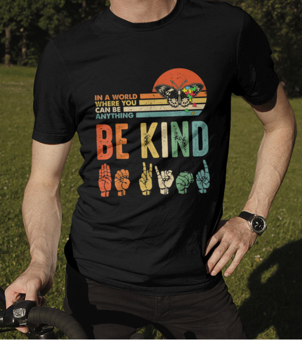 In A World Where You Can Be Anything Be Kind Butterfly Autism Sign Language Retro T-Shirt