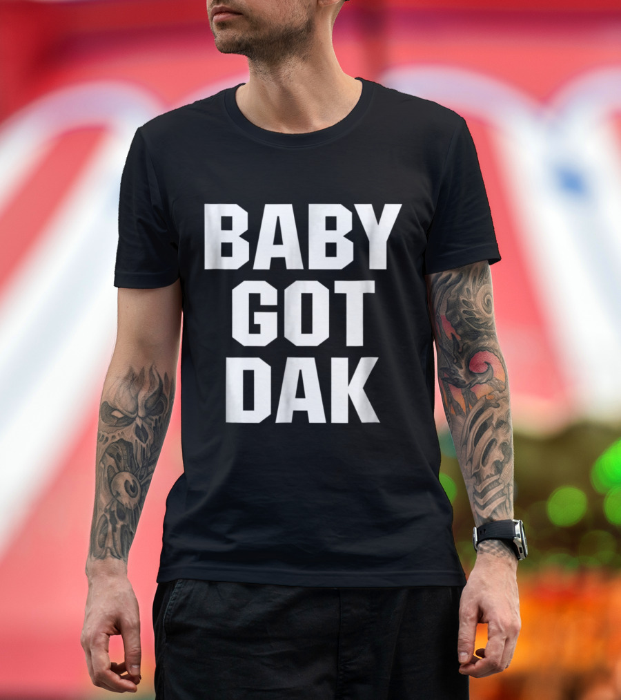 BABY GOT DAK T-Shirt