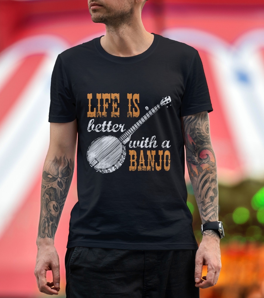 Life Is Better with a Banjo Music Lover Banjo T-Shirt