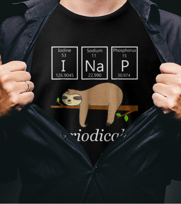 Funny Sloth Science I Nap Periodically Elements Chemistry Sloths Lovers T-Shirt