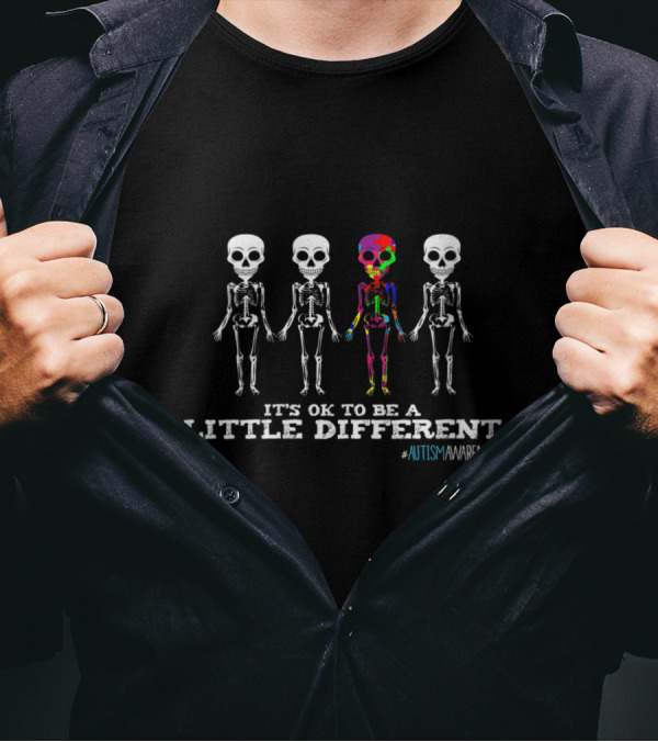 It's Ok To Be A Little Different Autism Awareness Colorful Skeletons T-Shirt