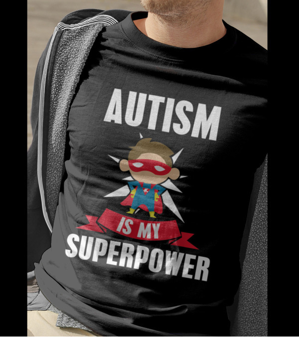 AUTISM IS MY SUPERPOWER Superhero Awareness Support T-Shirt