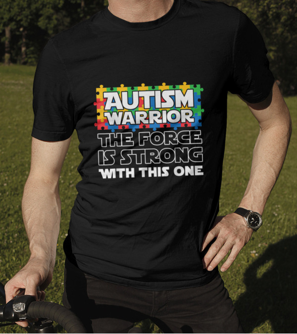 Autism Warrior The Force Is Strong With This One Puzzle Color T-Shirt