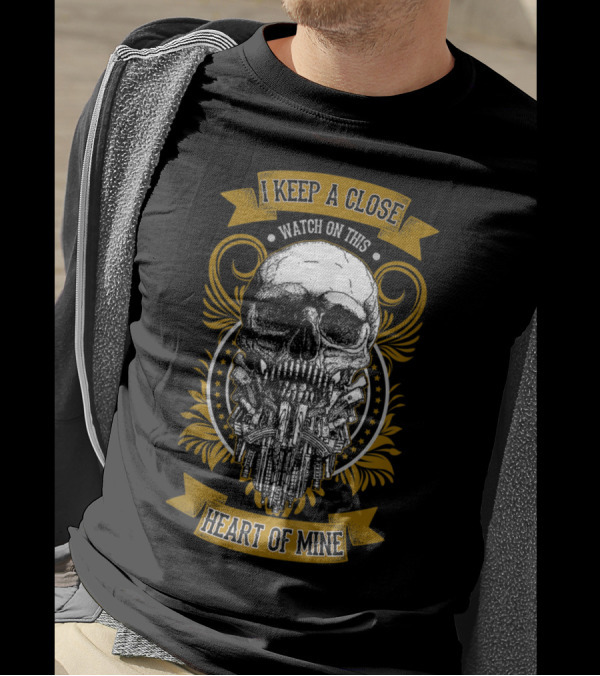 I Keep A Close Watch On This Heart Of Mine Skull T-Shirt