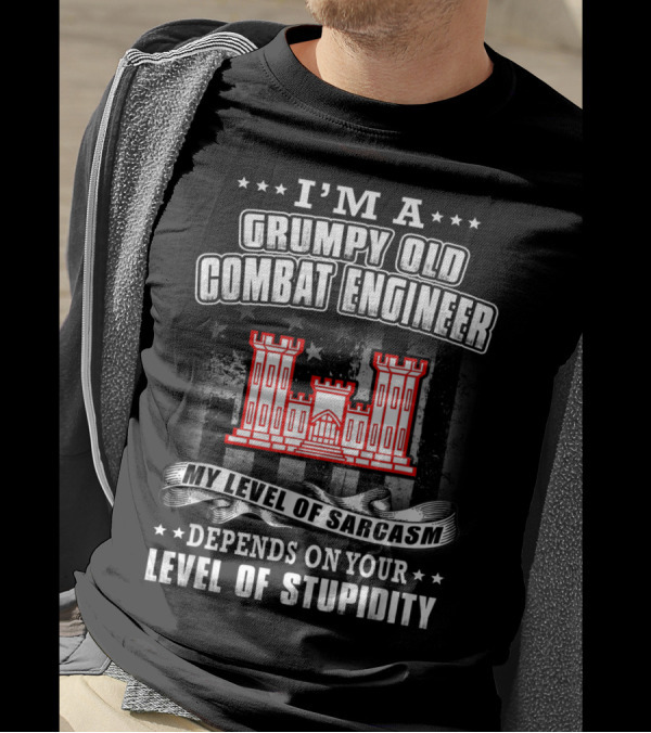 I'm A Grumpy Old Combat Engineer My Level Of Sarcasm Depends On Your Level Of Stupidity Castle T-Shirt