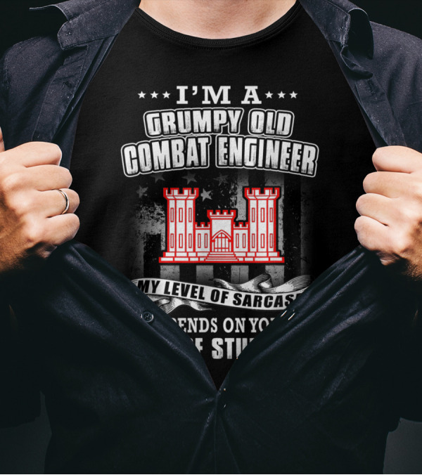 I'm A Grumpy Old Combat Engineer My Level Of Sarcasm Depends On Your Level Of Stupidity Castle T-Shirt