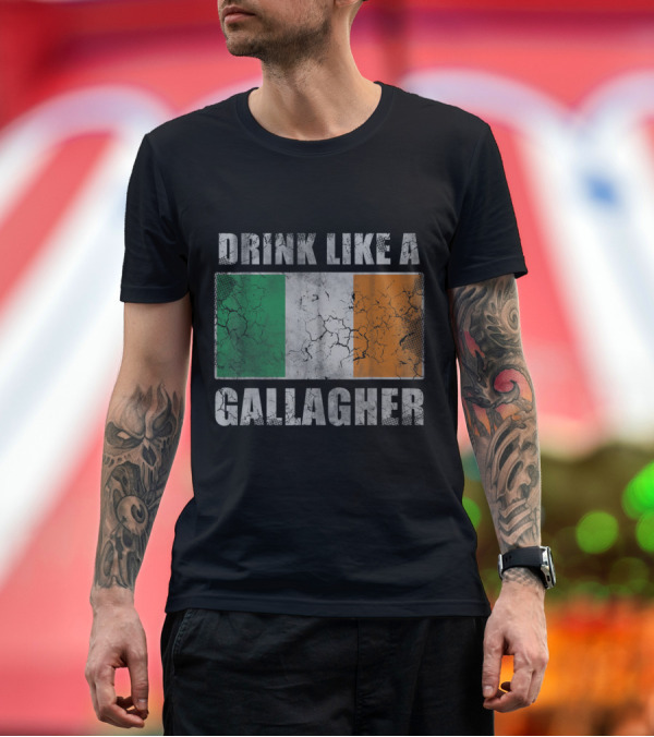 Premium T-Shirt: Drink Like A Gallagher Irish Flag T-Shirt Drink Like A Gallagher Irish Flag T-Shirt