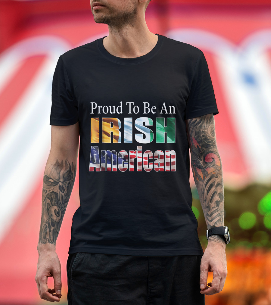 Proud To Be An Irish American Flag Text T-Shirt