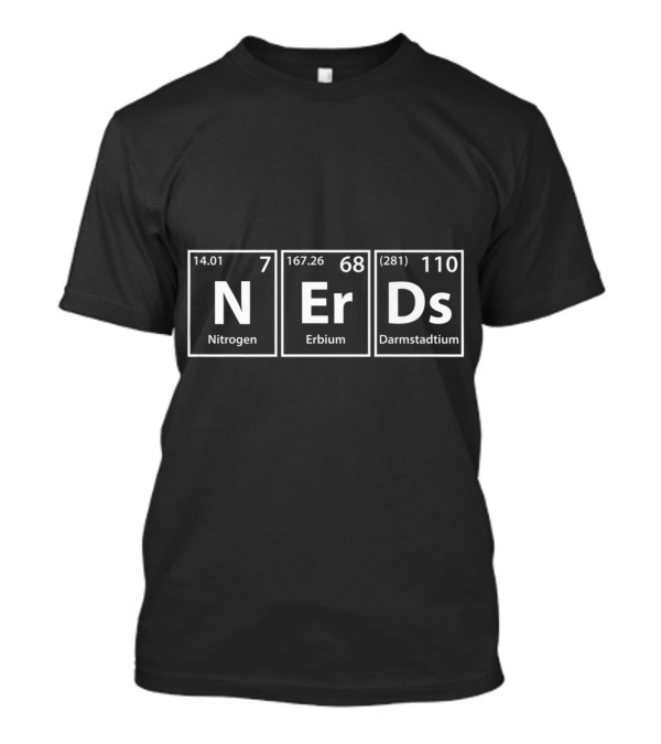 Nerds Nitrogen Erbium Darmstadtium Periodic Table Elements T-Shirt