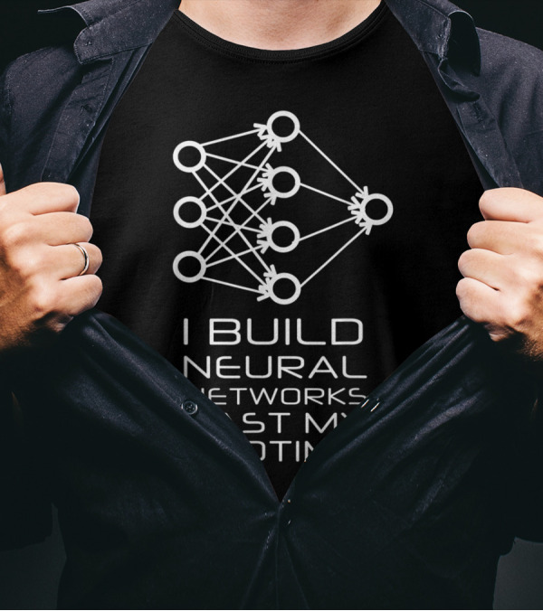 I Build Neural Networks Past My Bedtime T-Shirt
