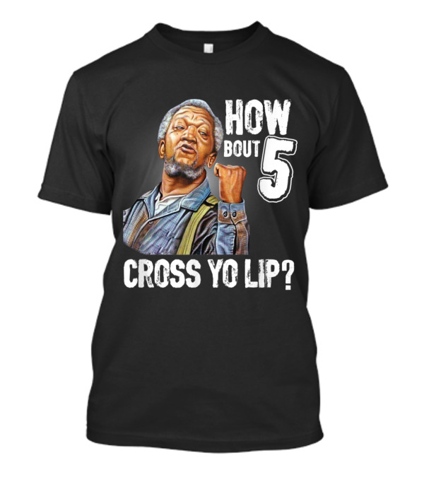 HOW BOUT 5 CROSS YO LIP? T-Shirt