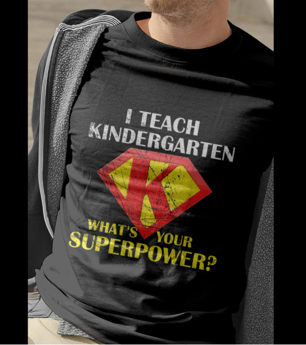 I Teach Kindergarten Superpower Hero K Emblem T-Shirt