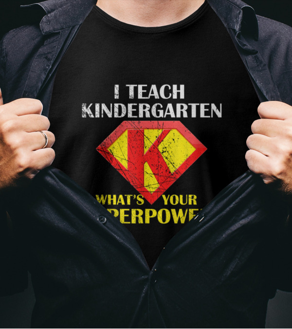 I Teach Kindergarten Superpower Hero K Emblem T-Shirt