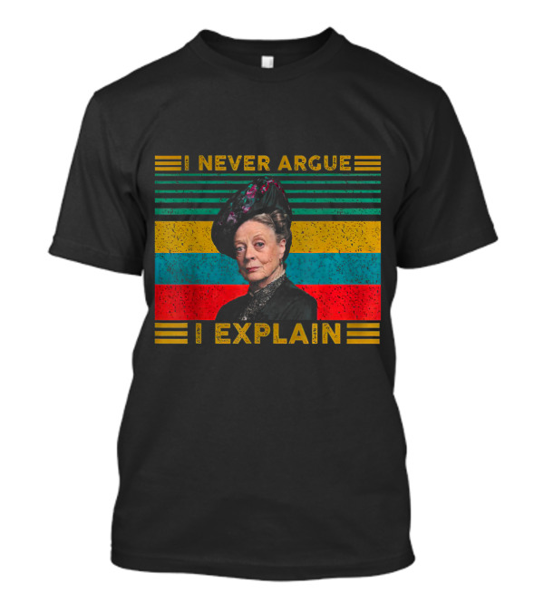 I Never Argue I Explain Vintage Style Lady Image T-Shirt